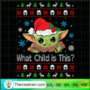 What Child Is This SVG, Baby Yoda SVG, Christmas SVG 3 10 copy 8