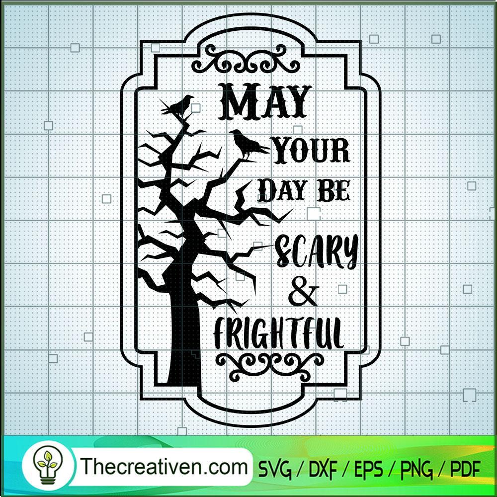 My Your Day Be Scary and Rightful SVG Cut File for Cricut & Silhouette 1 My Your Day Be Scary and Rightful SVG Cut File for Cricut & Silhouette