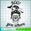 Boo! You Whore SVG Cut File for Cricut & Silhouette
