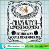 Crazy Witch Love Me Or Hate Me SVG Cut File for Cricut & Silhouette