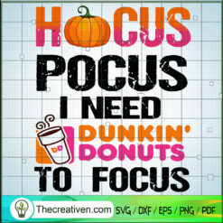 Hocus Pocus I Need Dunkin' D SVG Cut File for Cricut