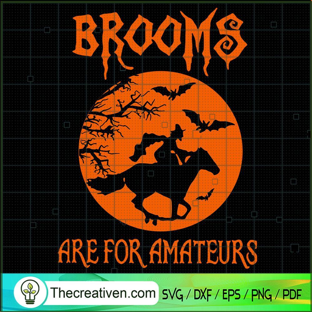 Brooms Are For Amateurs SVG Cut File for Cricut & Silhouette 1 Brooms Are For Amateurs SVG Cut File for Cricut & Silhouette