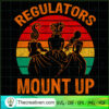 Regulators Mount Up SVG Cut File for Cricut & Silhouette