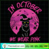 In October We Wear Pink Breast Cancer SVG Cut File for Design 42320 3 25 copy 6