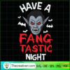 Have A Fang Tastic Night SVG Cut File for Cricut & Silhouette