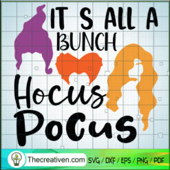 It S All a Bunch Hocus Pocus SVG Cut File for Cricut & Silhouette