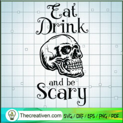 Eat Drink And Be Scary SVG Cut File for Cricut & Silho Design 41611