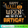 Happy Halloween And Yes It's My Birthd SVG Cut File fo Design 41449 3 Tweetii 201024 UP 04 copy