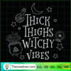 Thick Thinghs Witchy Vibes SVG Cut File for Cricut & Silhouette 2 Tweetii 201024 NT 08 copy