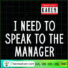 I Need To Speak To The Manager SVG Cut File for Cricut & Silhouette 3 Tweetii 201023 UP 04 copy