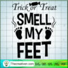 Trick Or Treat Smell My Feet SVG Cut File for Cricut & Design 41234 2 Tweetii 201020 UP 04 copy