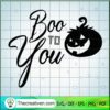 Boo To You SVG Cut File for Cricut & Silhouette