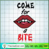 Come For A Bite SVG Cut File for Cricut & Silhouette