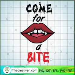Come For A Bite SVG Cut File for Cricut & Silhouette