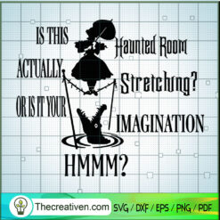 Is This Actually Haunted Room SVG Cut File for Cricut & Silhouette