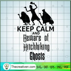 Keep Calm And Beware Of Hitchhiking Gh SVG Cut File fo Design 40781