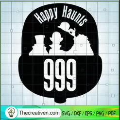 Happy Haunts 999 SVG, The Haunted Mansion SVG, Halloween SVG
