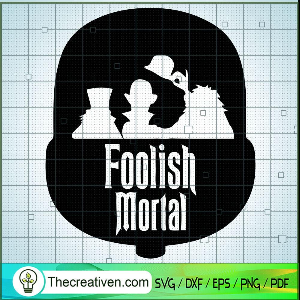 Foolish Mortal Ghost SVG, The Haunted Mansion SVG, Halloween SVG 1 Foolish Mortal Ghost SVG, The Haunted Mansion SVG, Halloween SVG
