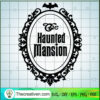 The Haunted Mansion SVG, The Haunted Mansion SVG, Halloween SVG