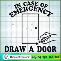 In Case Of Emergency Draw A Door SVG Cut File for Cricut & Silhouette