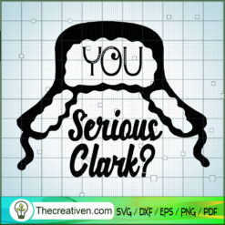You Serious Clark SVG Cut File for Cricut & Silhouette Design 40075