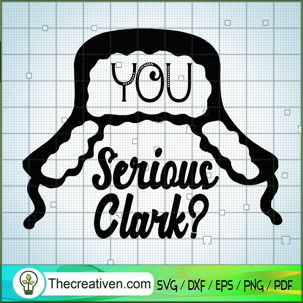 You Serious Clark SVG Cut File for Cricut & Silhouette Design 40075 1 You Serious Clark SVG Cut File for Cricut & Silhouette Design 40075