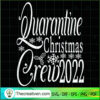 Quarantine Christmas Crew 2022 SVG Cut File for Cricut & Silhouette 2 38 copy 2