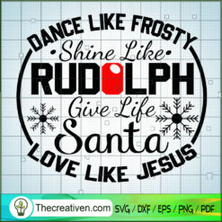 Dance Like Frosty Shine Like SVG Cut File for Cricut