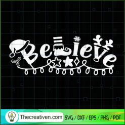 Believe Christmas SVG Cut File for Cricut & Silhouette Design 40034