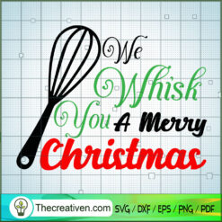 We Whisk You a Merry Christmas SVG Cut File for Cricut & Silhouette