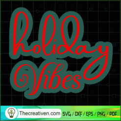 Holiday Vibes SVG Cut File for Cricut & Silhouette
