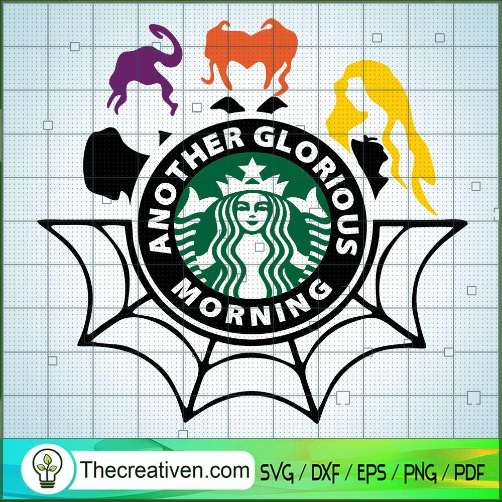 Another Glorious Morning SVG, Hocus Pocus SVG, Star Bucks SVG 1 Another Glorious Morning SVG, Hocus Pocus SVG, Star Bucks SVG