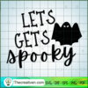 Let Get Spooky Free SVG Cut File for Cricut & Silhouette 3 Lets Get Spooky PNG copy