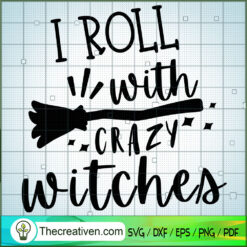 I Roll With Crazy Witches Free SVG Cut File for Cricut & Silhouette