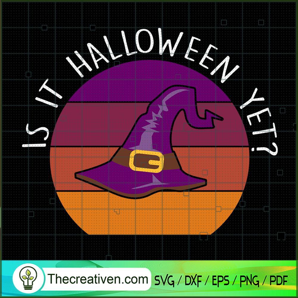 Is It Halloween Yet Witch Re SVG Cut File for Cricut 1 Is It Halloween Yet Witch Re SVG Cut File for Cricut