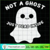 Not a Ghost Just Dead Inside SVG Cut File for Cricut