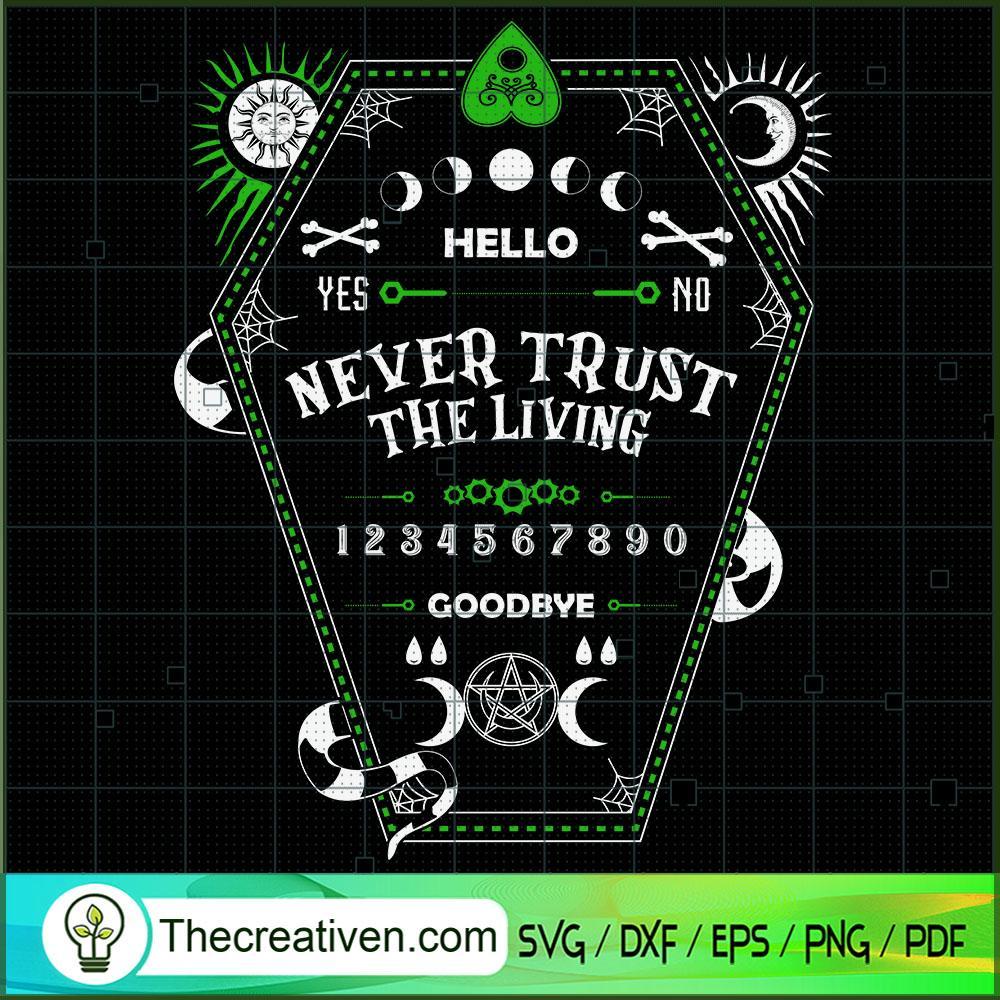 Never Trust the Living Grave SVG Cut File for Cricut 1 Never Trust the Living Grave SVG Cut File for Cricut