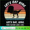 Lets Eat Kids Punctuation Sa SVG Cut File for Cricut
