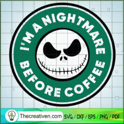 I'm A Nightmare Before Coffee SVG Cut File for Cricut  Design 39081