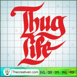 Thuglife SVG Cut File for Cricut & Silhouette