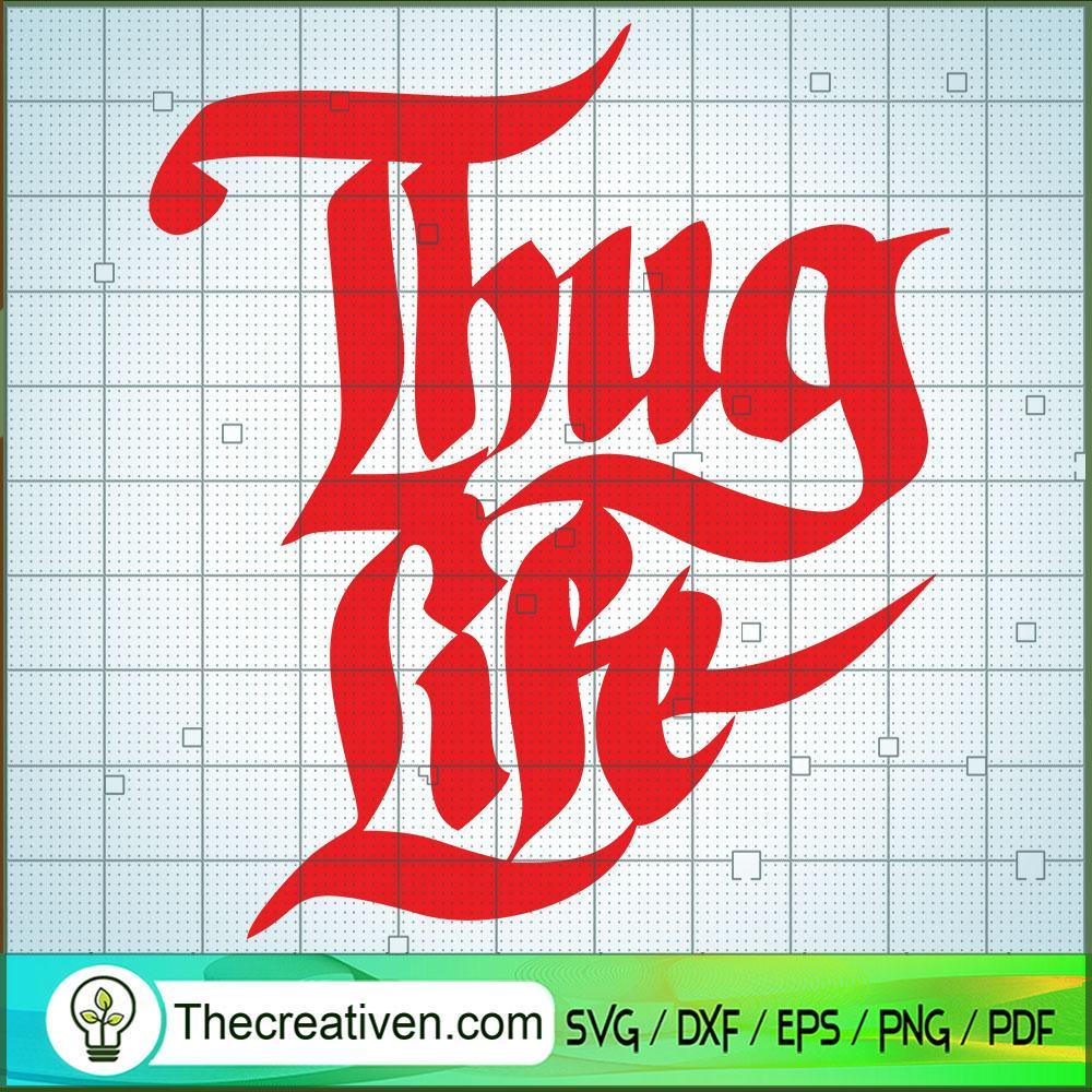 Thuglife SVG Cut File for Cricut & Silhouette 1 Thuglife SVG Cut File for Cricut & Silhouette