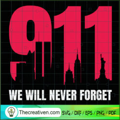 9.11.01 We Will Never Forget SVG Cut File for Cricut & Silhouette