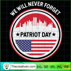 We Will Never Forget Patriot Days SVG Cut File for Cricut & Silhouette