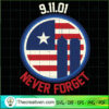 9.11.01 Never Forget SVG Cut File for Cricut & Silhoue Design 38567 2 Never Forget 09112001 911 Patriotic 15474279 copy