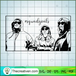 Squadgoals Good Girls SVG, Good Girls SVG, Hot Movie SVG