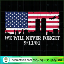 We Will Never Forget 9/11/01 SVG Cut File for Cricut & Silhouette