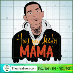 How You Feelin Mama SVG, Rio Good SVG, Hot Movie SVG