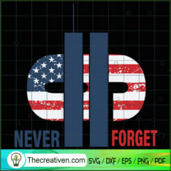9/11 We Will Never Forget SVG Cut File for Cricut & Silhouette