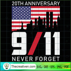 20Th Anniversary 9/11 Never Forget SVG Cut File for Cr Design 38498