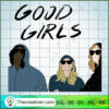 Good Girls Friend SVG, Good Girls SVG, Hot Movie SVG 2 59 copy 1